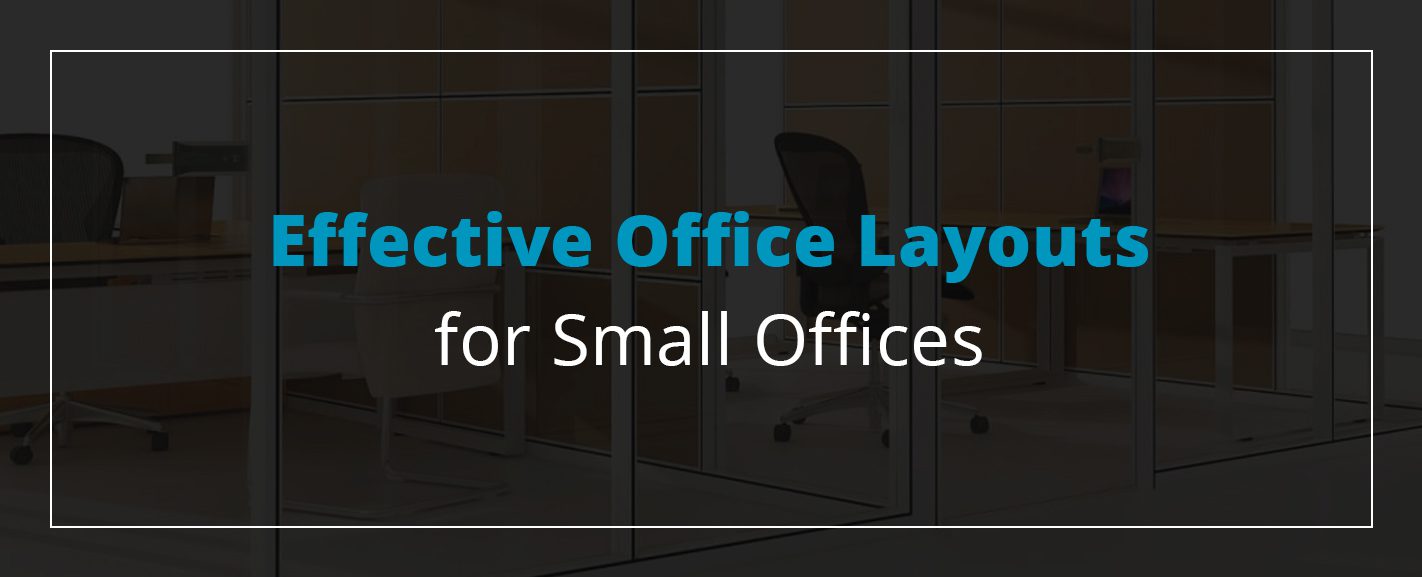 Effective Office Layouts for Small Offices