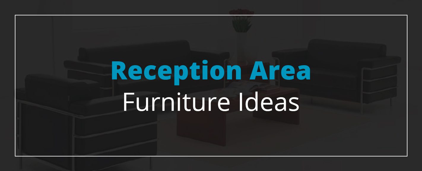 Reception Area Furniture Ideas