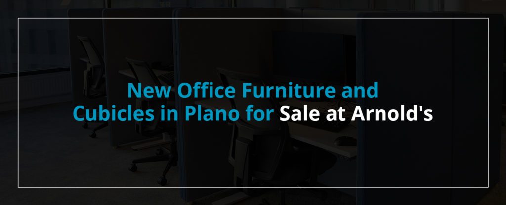 New Office Furniture and Cubicles in Plano for Sale at Arnold's