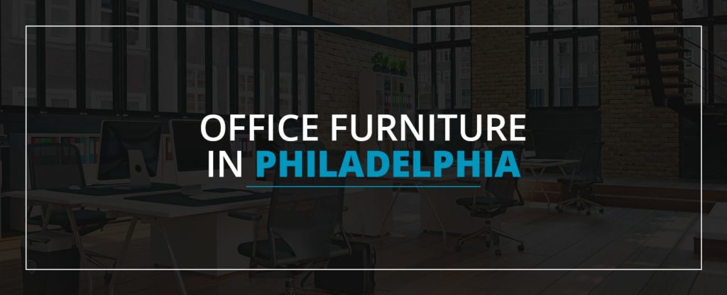 Office Furniture in Philadelphia