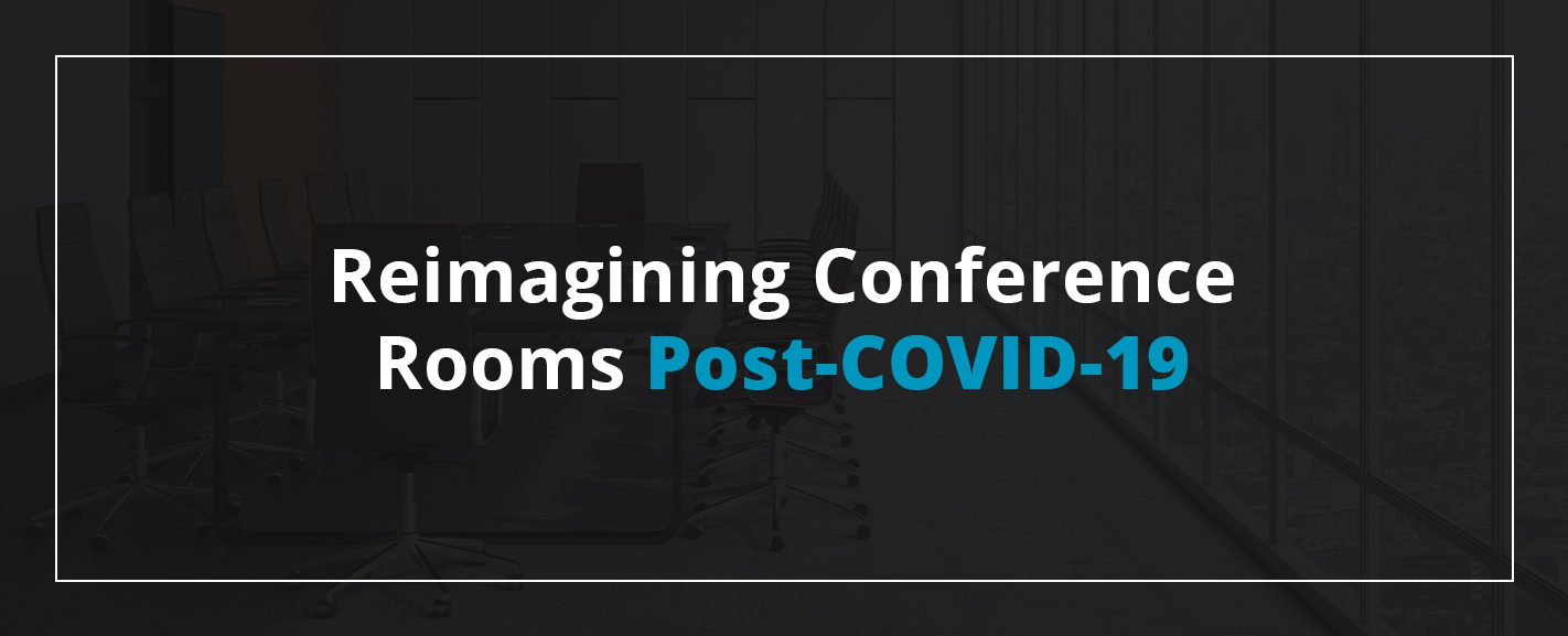 Reimagining Conference Rooms Post-COVID-19