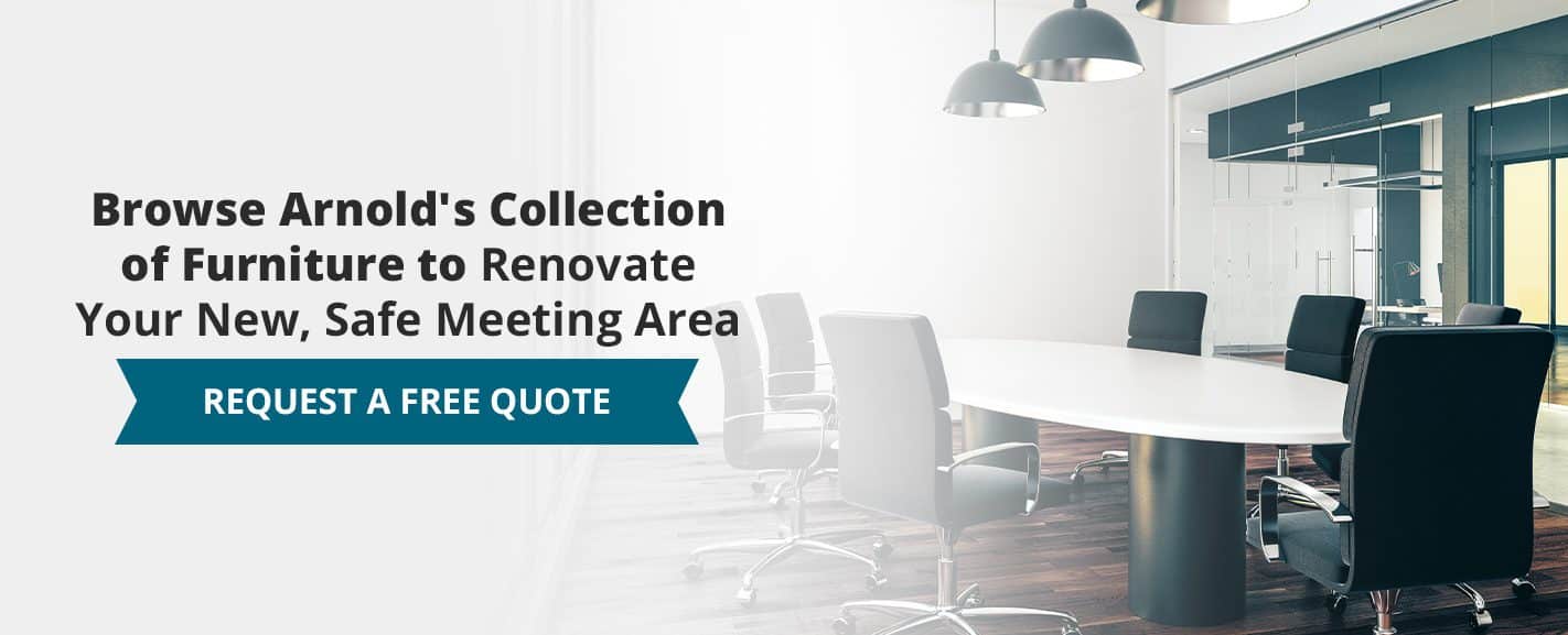 Browse Arnold's Collection of Furniture to Renovate Your New, Safe Meeting Area
