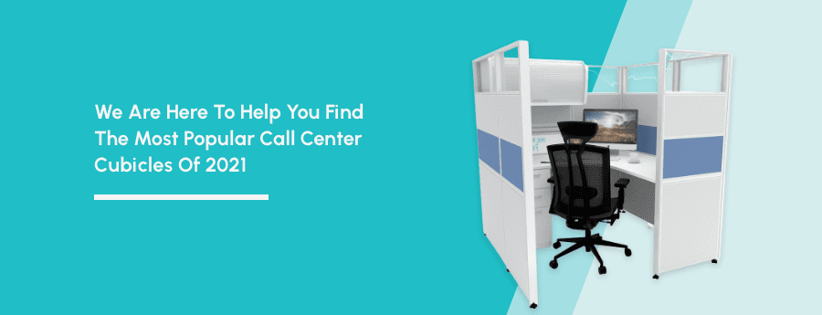 We are here to help you find the most popular call center cubicle