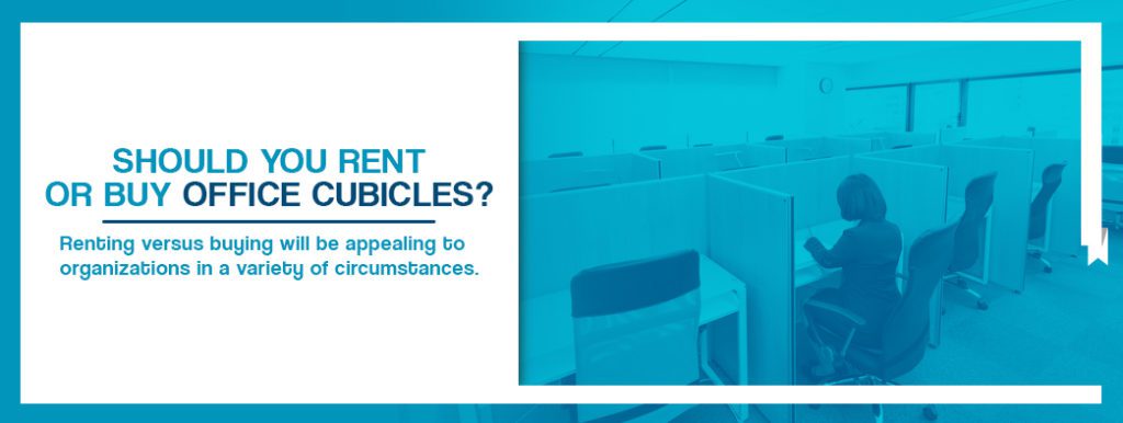 SHOULD YOU RENT OR BUY OFFICE CUBICLES?