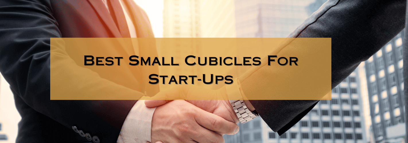 Best small cubicles for start-ups