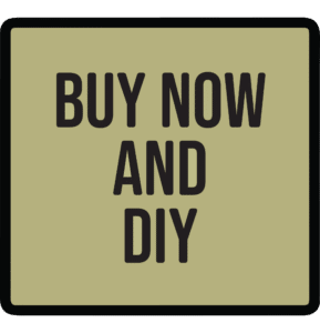 Buy now and DIY
