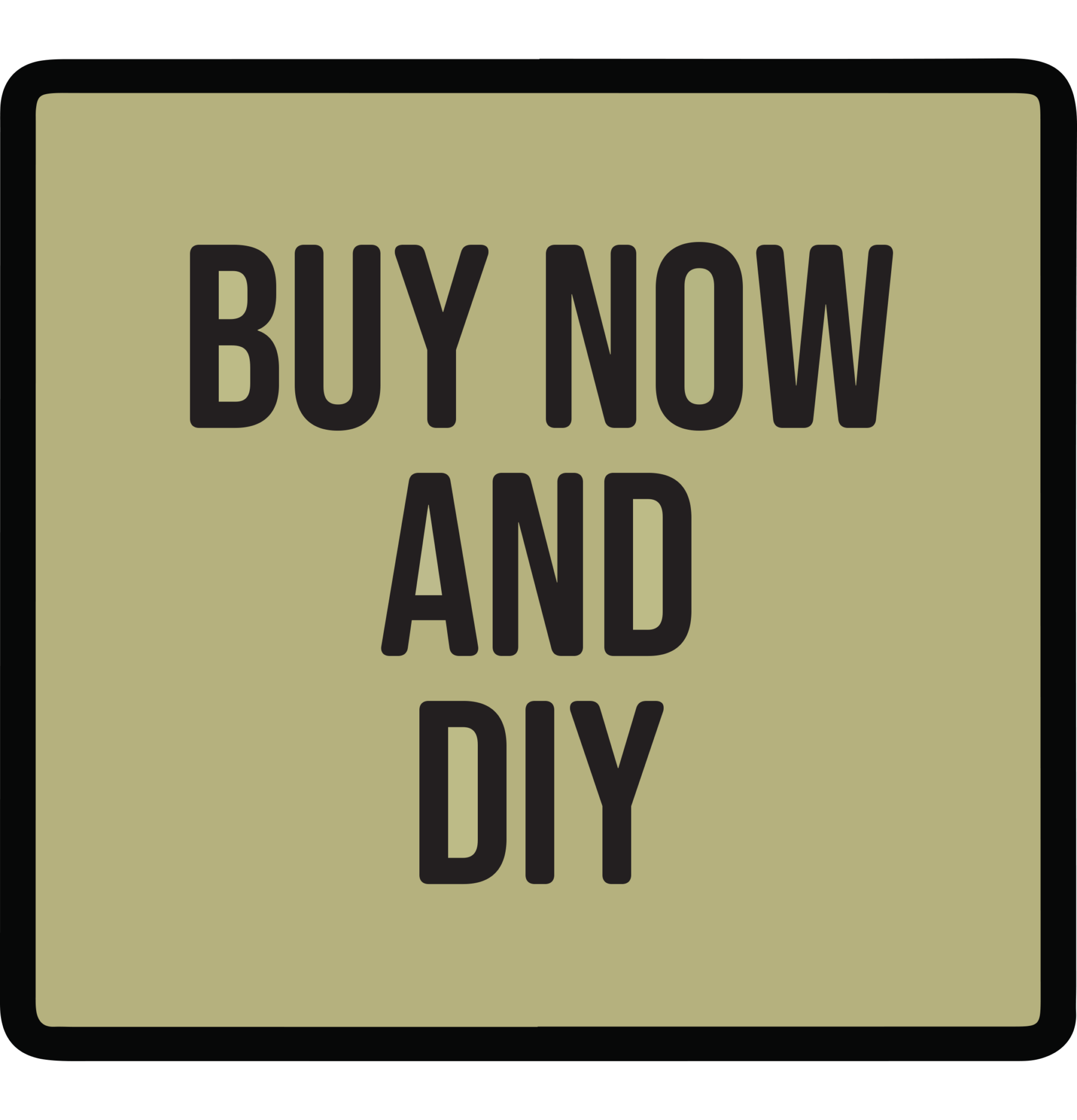 Buy now and DIY